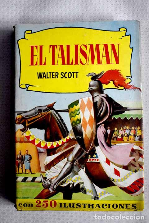 Livres: El talism&aacute;n: Scott, Walter.- Scott, Walter