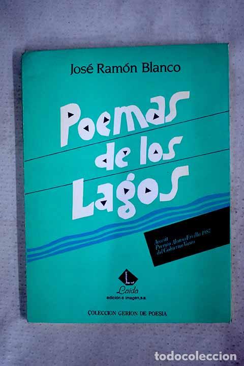 Livres: Poemas de los lagos: Blanco, Jos&eacute; Ram&oacute;n.- Blanco, Jos&eacute; Ram&oacute;n
