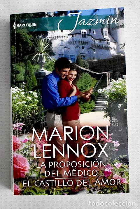 B&uuml;cher: La proposici&oacute;n del m&eacute;dico ; El castillo del amor.- Lennox, Marion