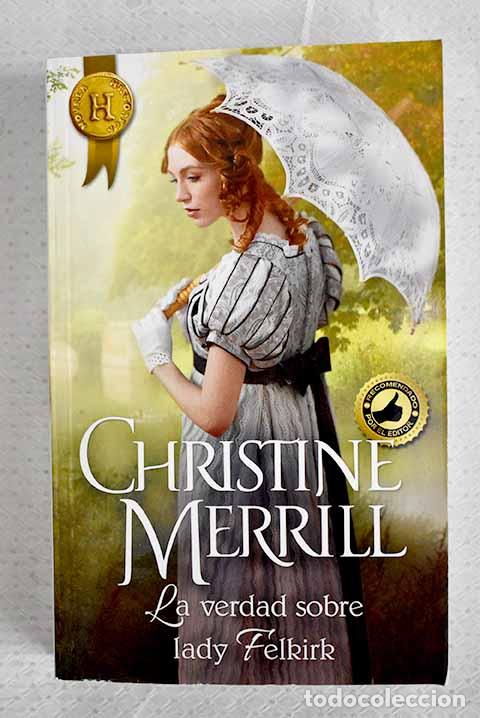 B&uuml;cher: La verdad sobre lady Felkirk.- Merrill, Christine