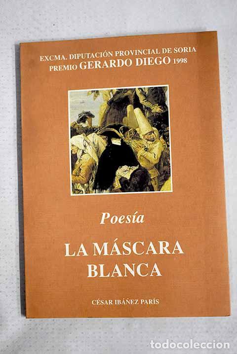 Libri di seconda mano: La m&aacute;scara blanca: Ib&aacute;&ntilde;ez Par&iacute;s, C&eacute;sar.- Ib&aacute;&ntilde;ez Par&iacute;s, C&eacute;sar