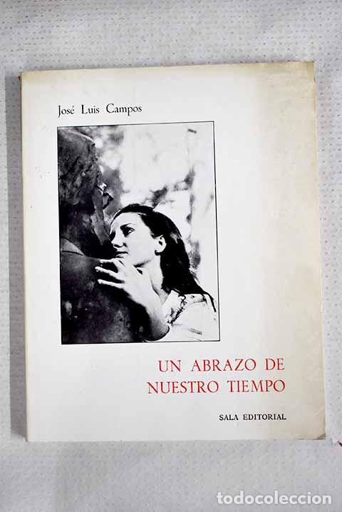Libri di seconda mano: Un abrazo de nuestro tiempo.- Campos Echeverr&iacute;a, Jos&eacute; Luis