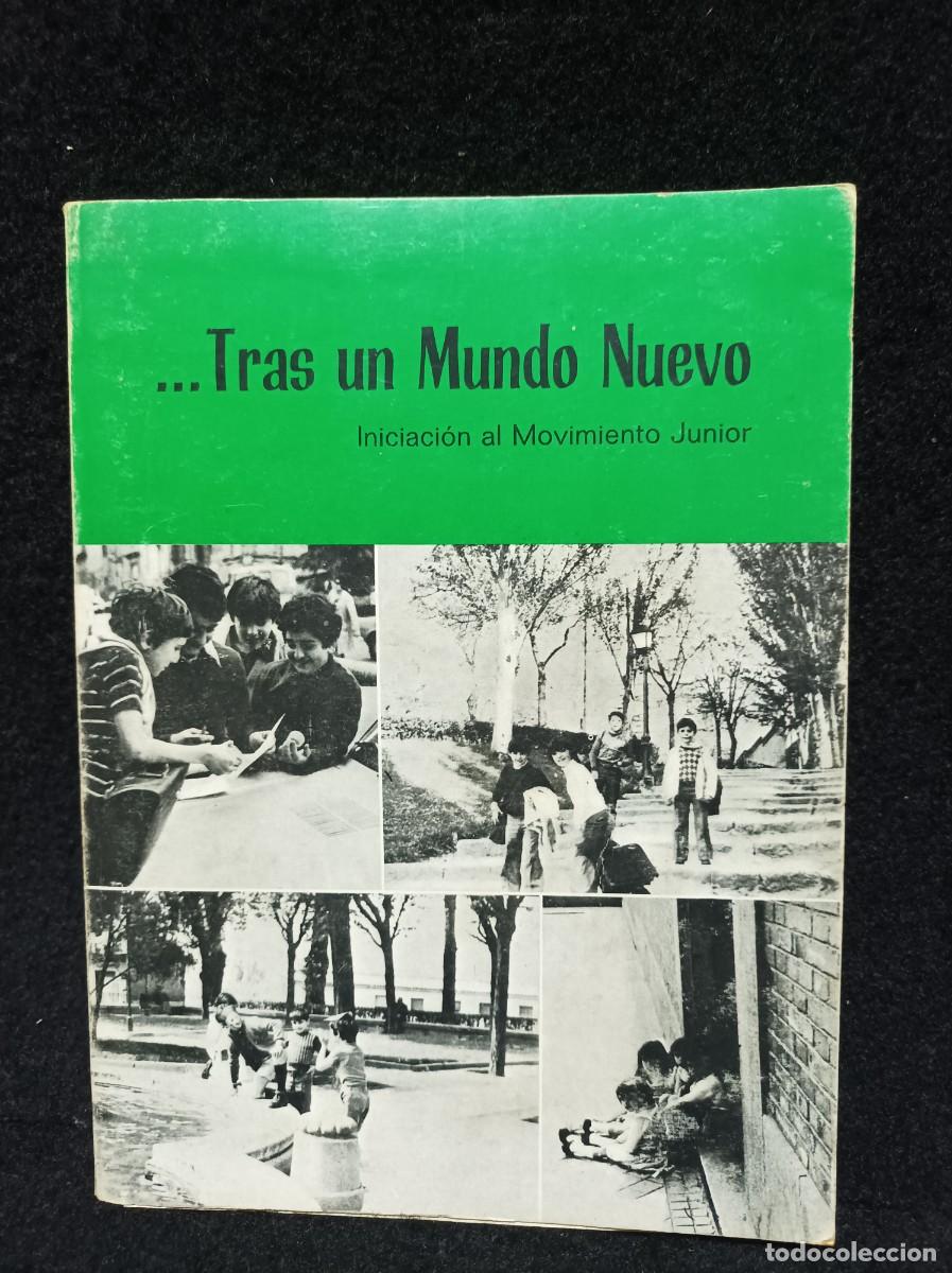 Libros: TRAS UN MUNDO NUEVO. CAMPA&Ntilde;A DE INICIACI&Oacute;N. COMISI&Oacute;N NACIONAL DEL MOVIMIENTO JUNIOR. A&Ntilde;O 1975