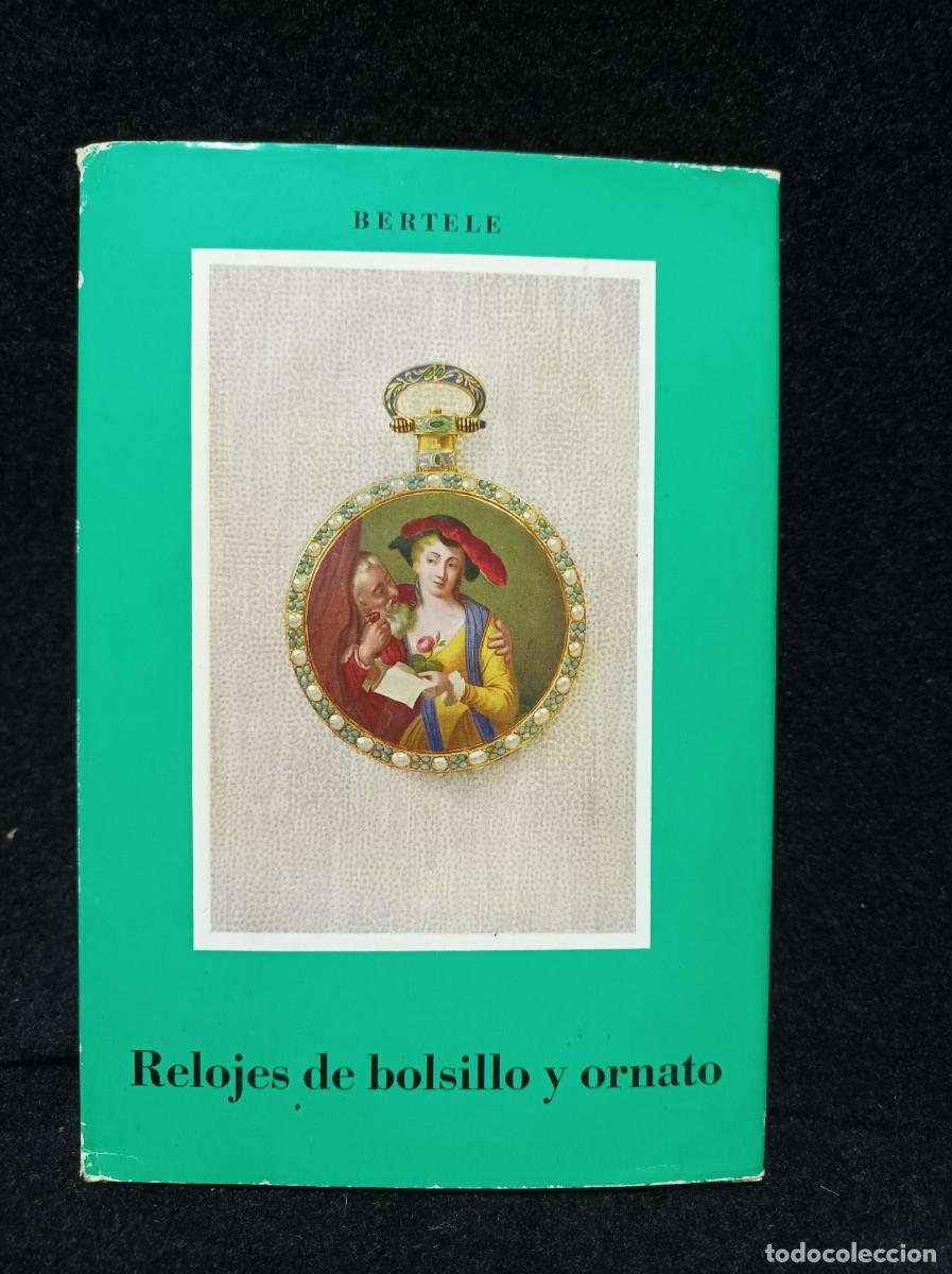 Libros: RELOJES DE BOLSILLO Y ORNATO - HANS VON BERTELE - 1964