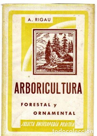 Libros: Arboricultura forestal y ornamental - Rigau, A.