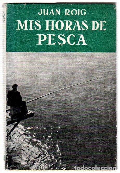Libros: Mis horas de pesca - Roig, Juan - Foto 1