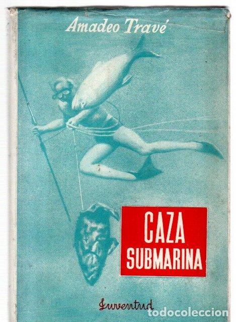 Libros: Caza submarina - Trav&eacute;, Amadeo - Foto 1