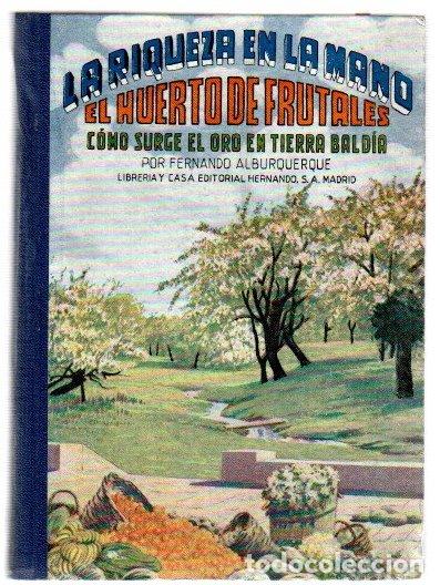 Libros: La riqueza en la mano. El huerto de frutales. C&oacute;mo surge el oro en tierra bald&iacute;a - Alburquerque, Fer