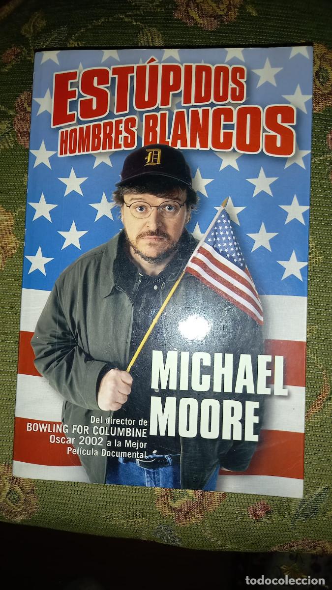 books: &rdquo;Est&uacute;pidos hombres blancos&rdquo; de Michael Moore. Edicciones B
