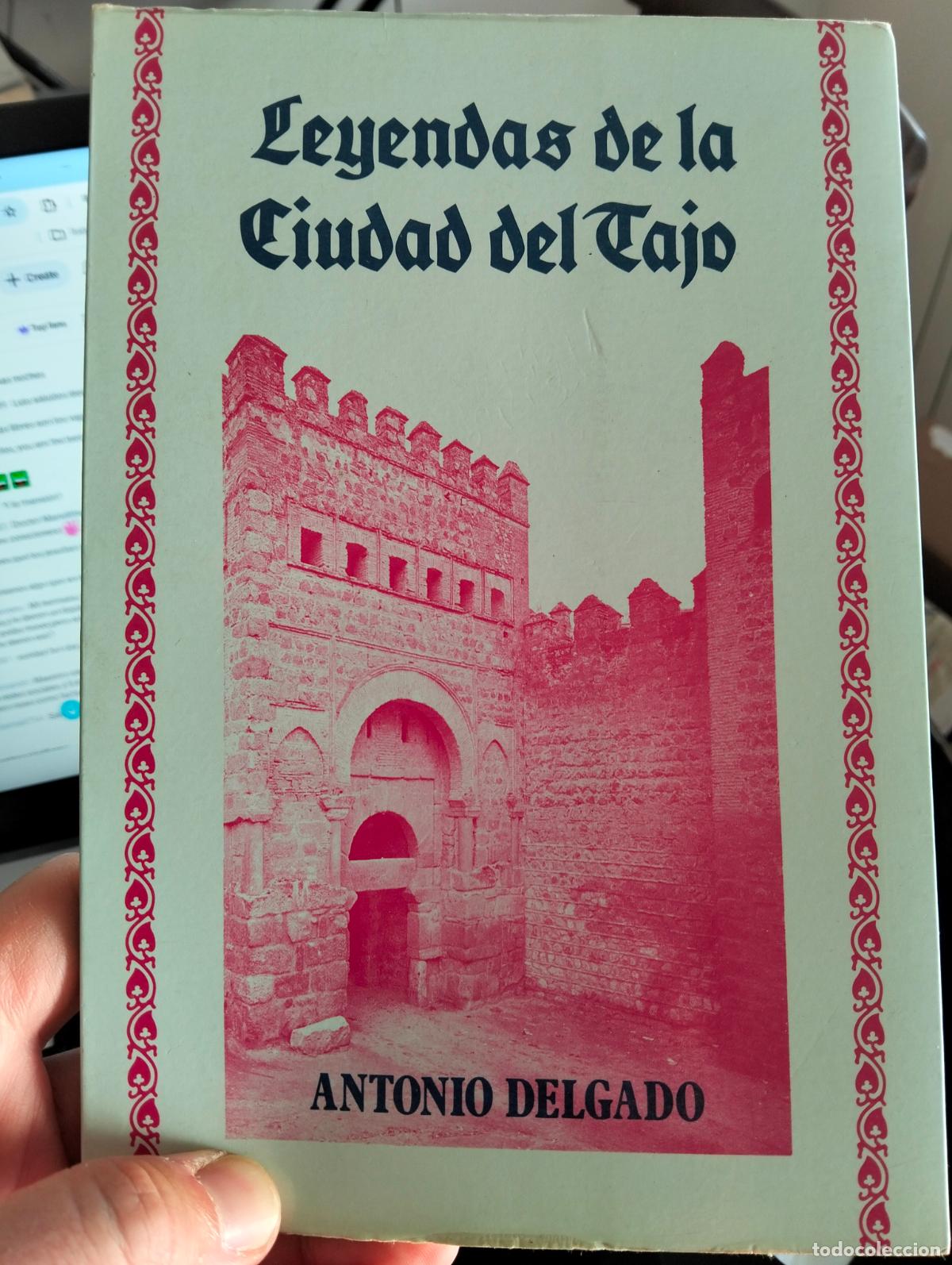 Libros: Leyenda de la Ciudad del Tajo, Antonio Delgado, ed. Porrua, 1986 VISITA MI CATALOGO. L55