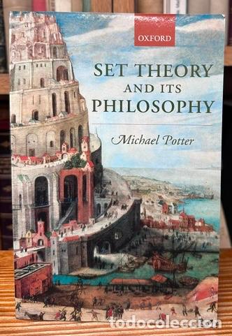Libros: SET THEORY AND ITS PHILOSOPHY. A Critical Introduction - POTTER, Michael