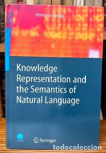 Libros: KNOWLEDGE REPRESENTATION AND THE SEMANTICS OF NATURAL LANGUAGE - HELBIG, Hermann