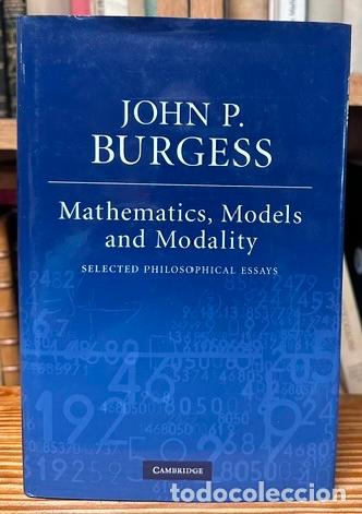 Libros: MATHEMATICS, MODELS, AND MODALITY. Selected Philosophical Essays - BURGESS, John P.