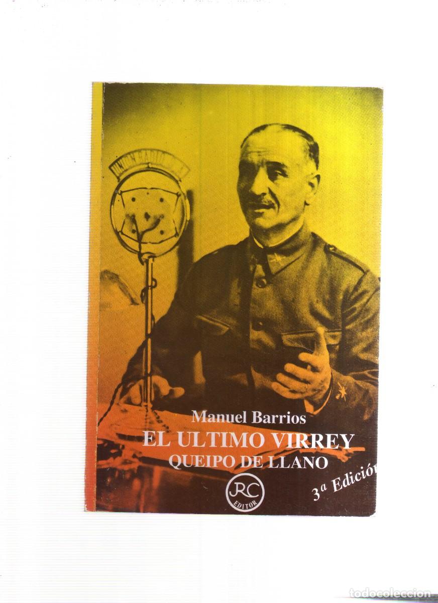 Libros: EL ULTIMO VIRRY QUEIPO DE LLANO MANUEL BARRIOS 3,EDICION