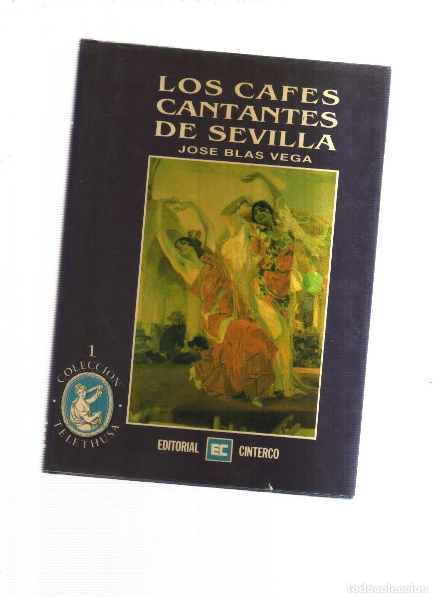 Libros: LOS CAFES CANTANTES DE SEVILLA JOSE BLAS VEGA