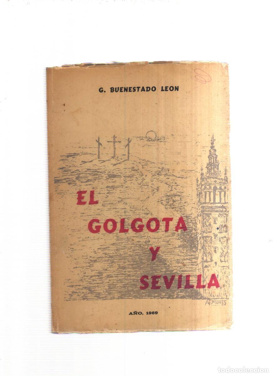 Libros: EL GOLGOTA Y SEVILLA G.BUENESTADO LEON A&Ntilde;O,1969