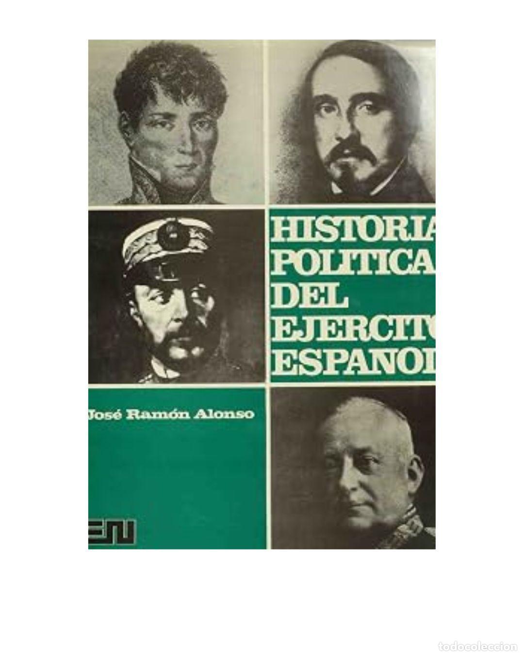 Libros: Historia pol&iacute;tica del ej&eacute;rcito espa&ntilde;ol - ALONSO, Jos&eacute; Ram&oacute;n.-