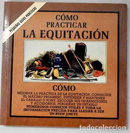 Libros: C&oacute;mo practicar la equitaci&oacute;n.- Best, Heidi