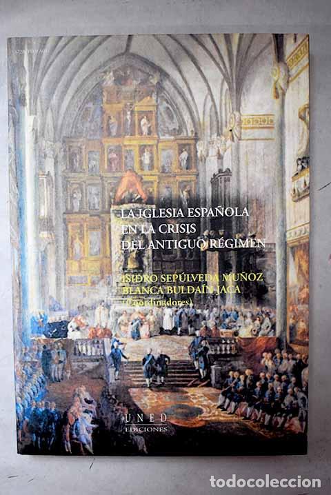 Libros: La Iglesia espa&ntilde;ola en la crisis del Antiguo R&eacute;gimen: homenaje al profesor &Aacute;ngel Mart&iacute;nez de Velasco