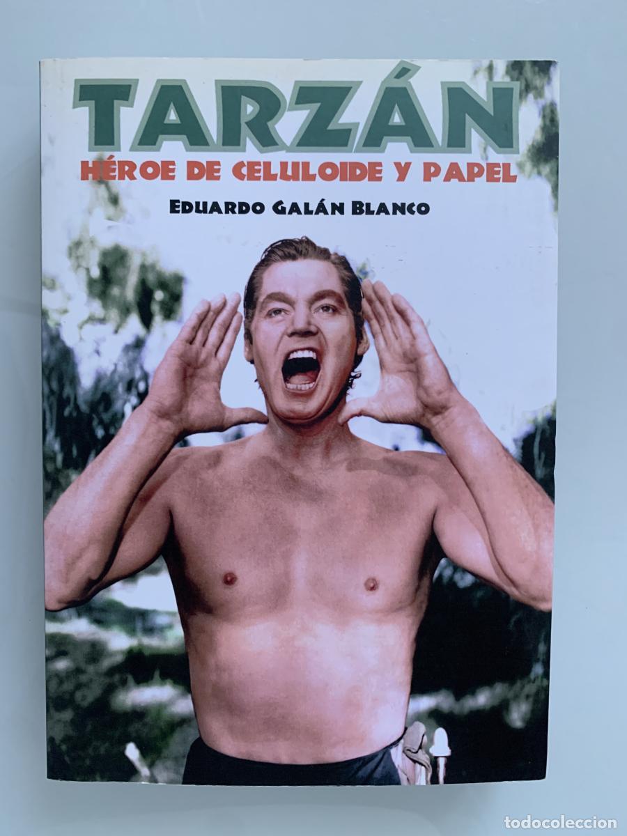 Libros: TARZ&Aacute;N. H&Eacute;ROE DE CELULOIDE Y PAPEL - Eduardo Gal&aacute;n Blanco
