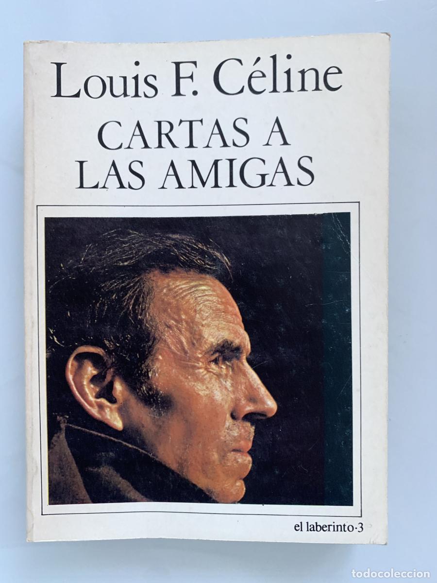 Libros: CARTAS A LAS AMIGAS - Louis Ferdinand C&eacute;line