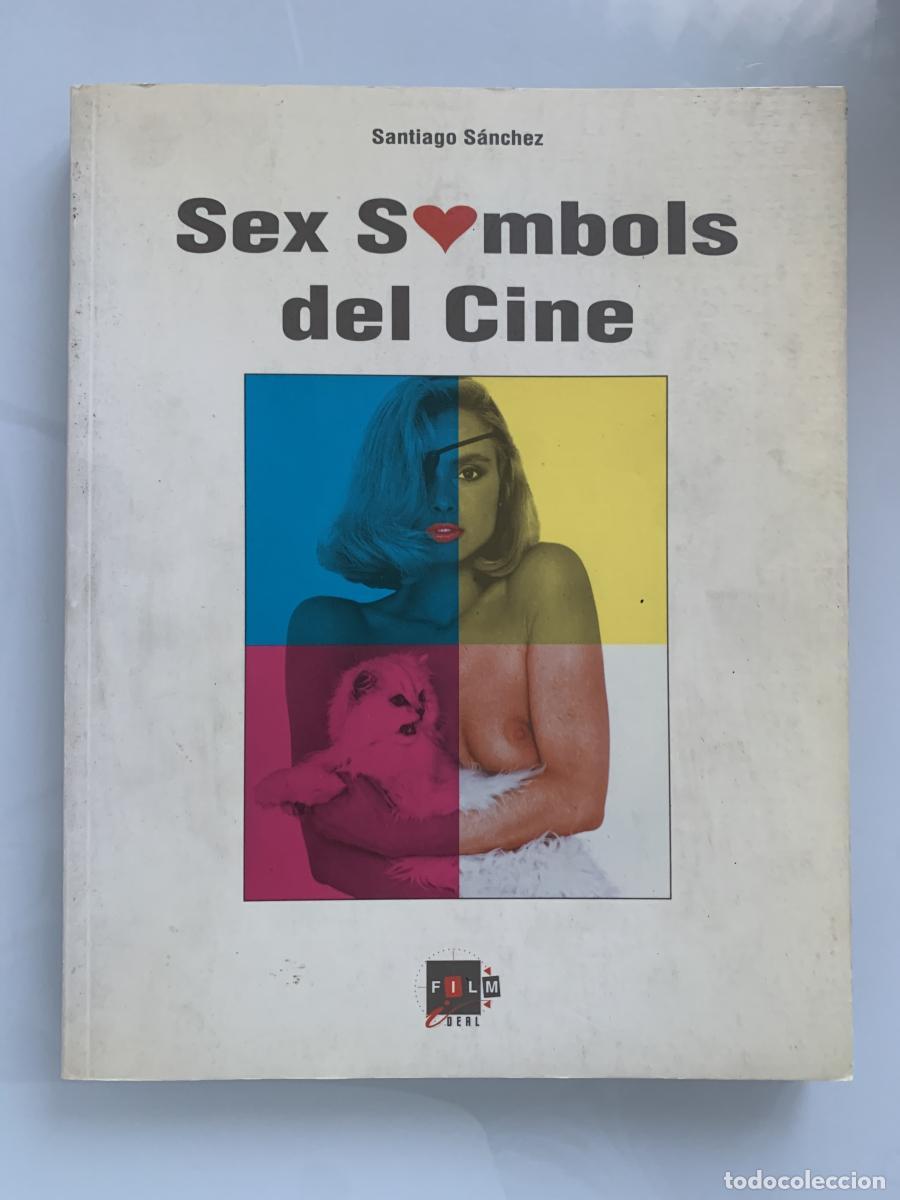 Libros: LOS SEX SYMBOLS DEL CINE - Santiago Sanchez Gonz&aacute;lez