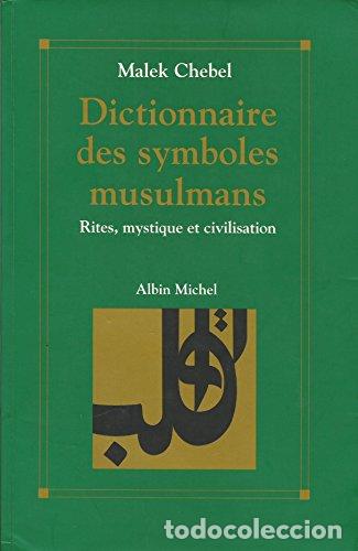 Libros: Dictionnaire des symboles musulmans : Rites, mystique et civilisation - Chebel, Malek