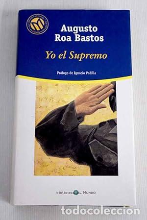 Libros: Yo el supremo - Roa Bastos, Augusto.