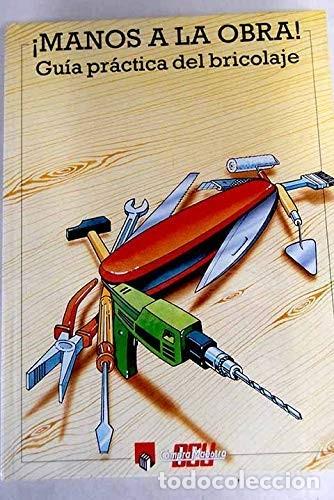 Libros: &iexcl;Manos a la obra!: Gu&iacute;a pr&aacute;ctica del bricolaje - Varios - Edocusa - Foto 1