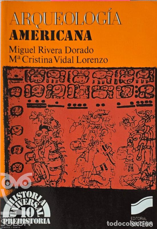 Libros: Arqueolog&iacute;a americana - Miguel Rivera Dorado/M&ordf; Cristina Vidal Lorenzo