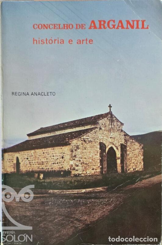 Libros: Concelho de Arganil. Hist&oacute;ria e Arte - Regina Anacleto - Foto 1