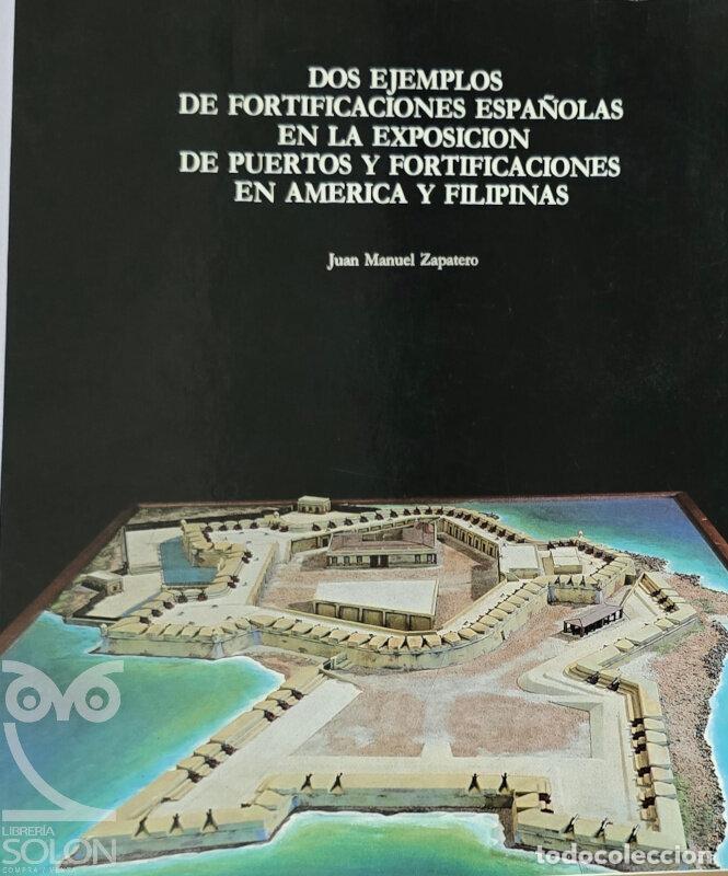 Libri di seconda mano: Dos ejemplos de fortificaciones espa&ntilde;olas en la exposici&oacute;n de puertos y fortificaciones en Am&eacute;rica y