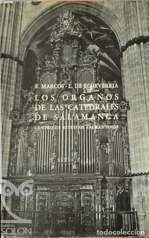 Libri di seconda mano: Los &oacute;rganos de las catedrales de Salamanca - F. Marcos/L. de Echeverr&iacute;a