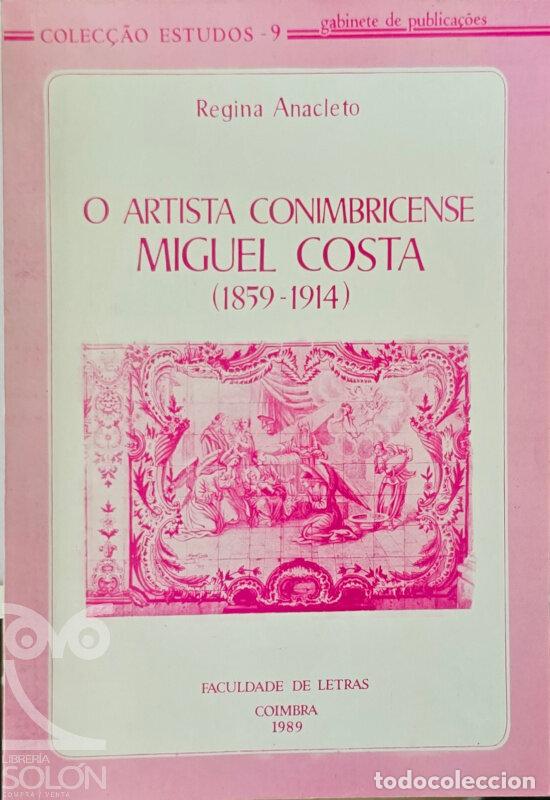 Libri di seconda mano: O artista conimbricense Miguel Costa (1859-1914) - Regina Anacleto