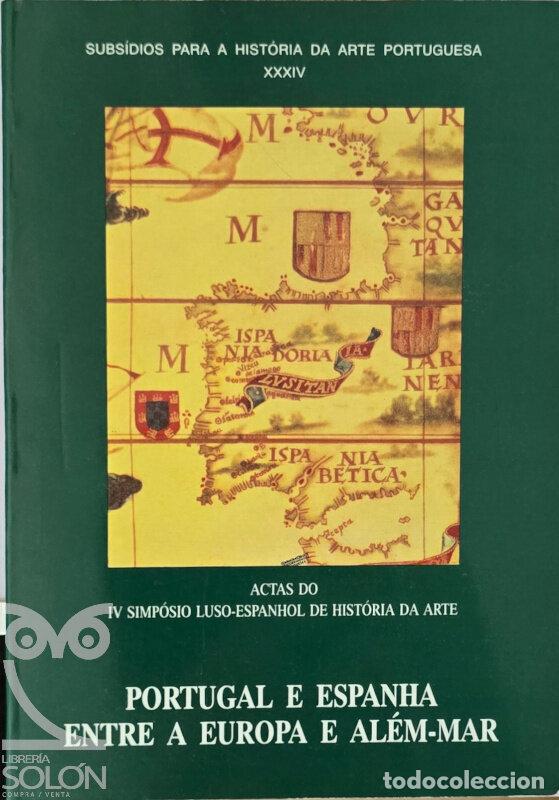 Libri di seconda mano: Portugal e Espanha entre a Europa e al&eacute;m-mar - Pedro Dias (Coordinador)
