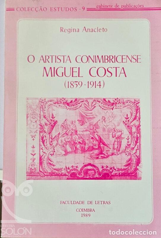 Libri di seconda mano: O artista conimbricense Miguel Costa (1859-1914) - Regina Anacleto