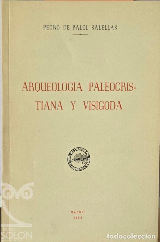 Libri di seconda mano: Arqueolog&iacute;a paleocristiana y visigoda - Pedro de Palol Slellas