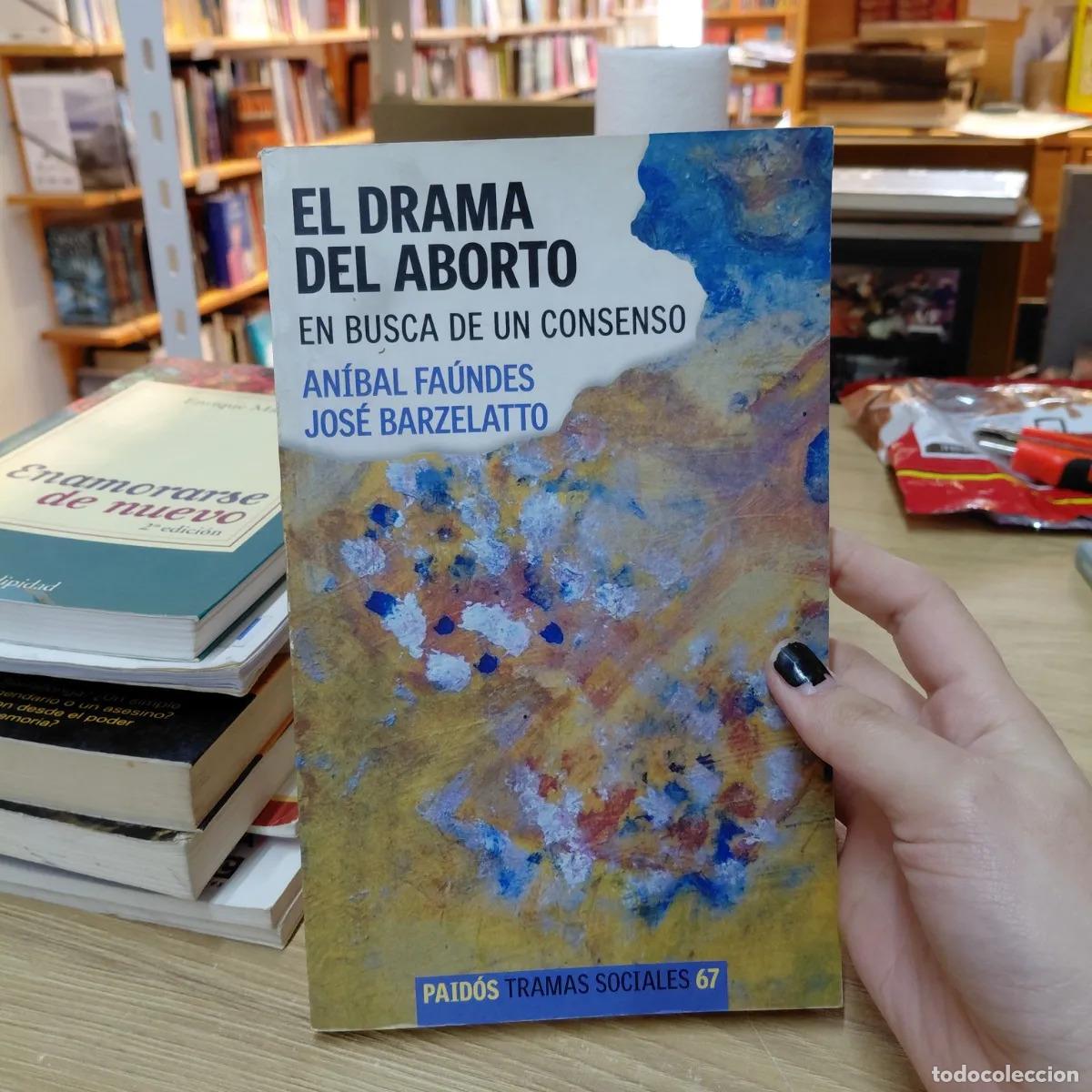 books: El drama del aborto - Anibal Faundes, Jose Barzelatto