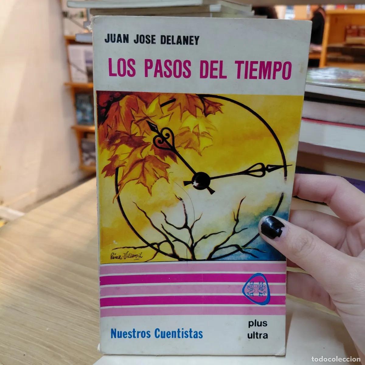Libri di seconda mano: Los pasos del tiempo (det.) - Juan Jose Delaney