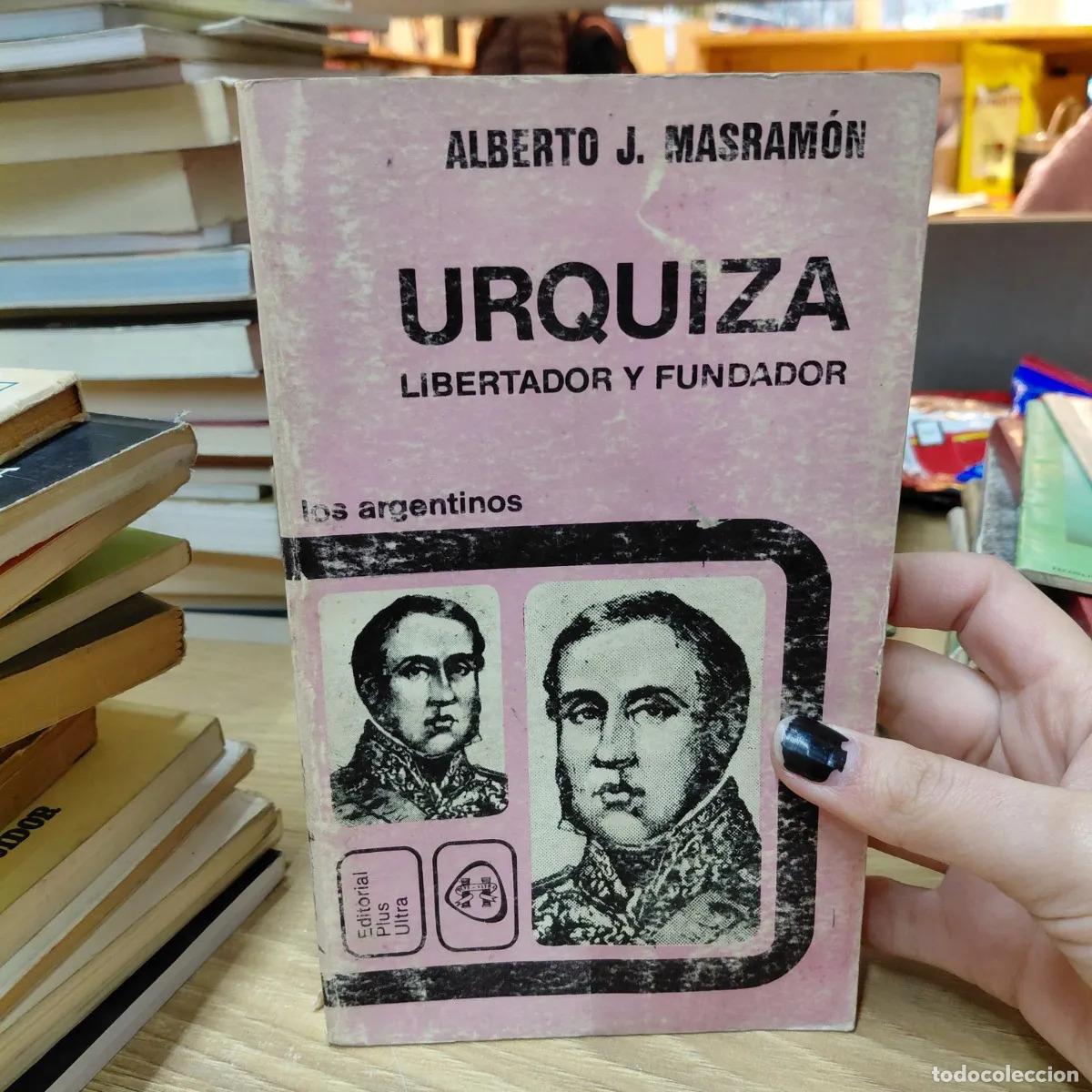 Libri di seconda mano: Urquiza: libertador y fundador (det.) - Alberto J. Masramon