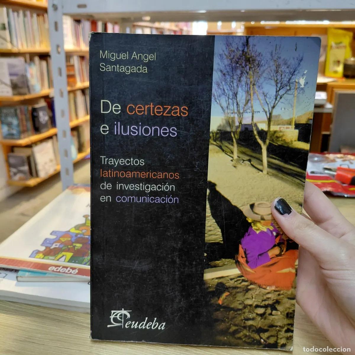 Libri di seconda mano: De certezas e ilusiones (det.) - Miguel Angel Santagada