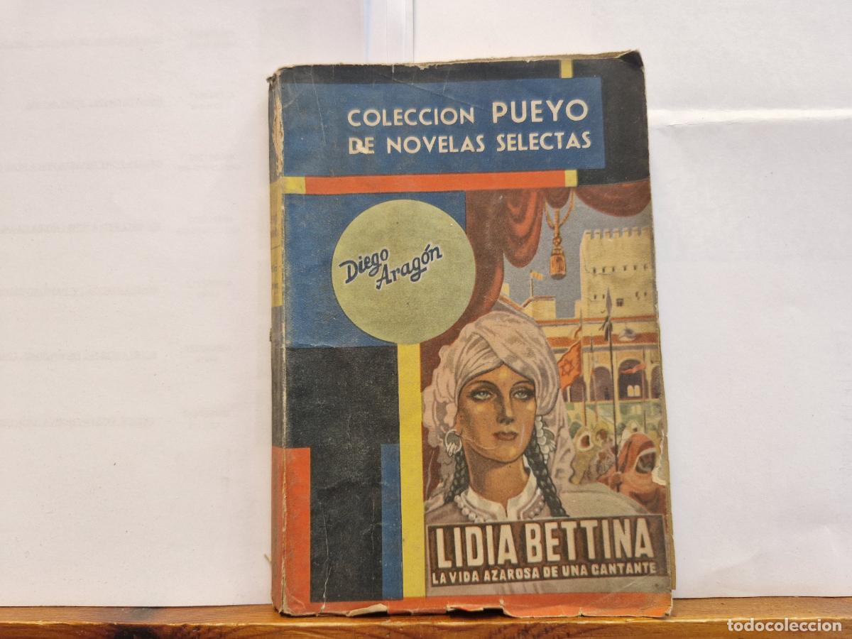 Libros: COLECCION PUEYO DE NOVELAS SELECTAS. DIEGO ARAGON. LIDIA BETTINA. LA VIDA AZAROSA DE UNA CANTANTE.