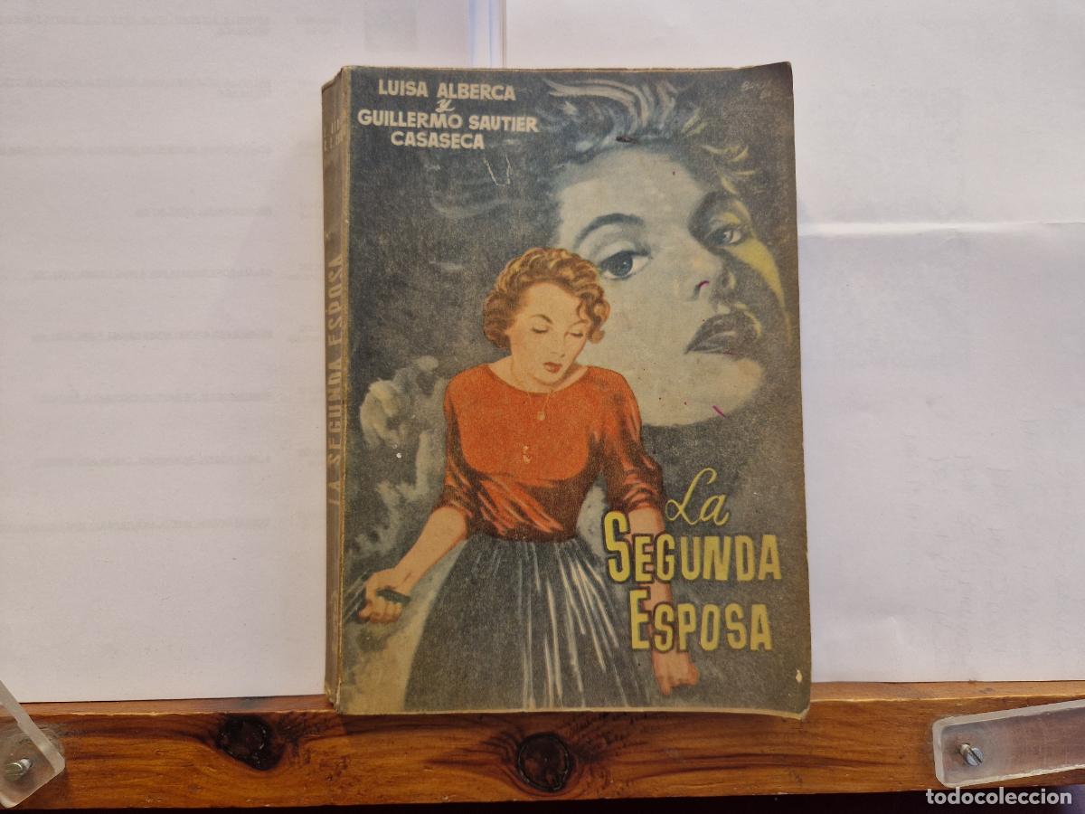 Libros: LUISA ALBERCA Y GUILLERMO SAUTIER CASASECA. LA SEGUNDA ESPOSA.