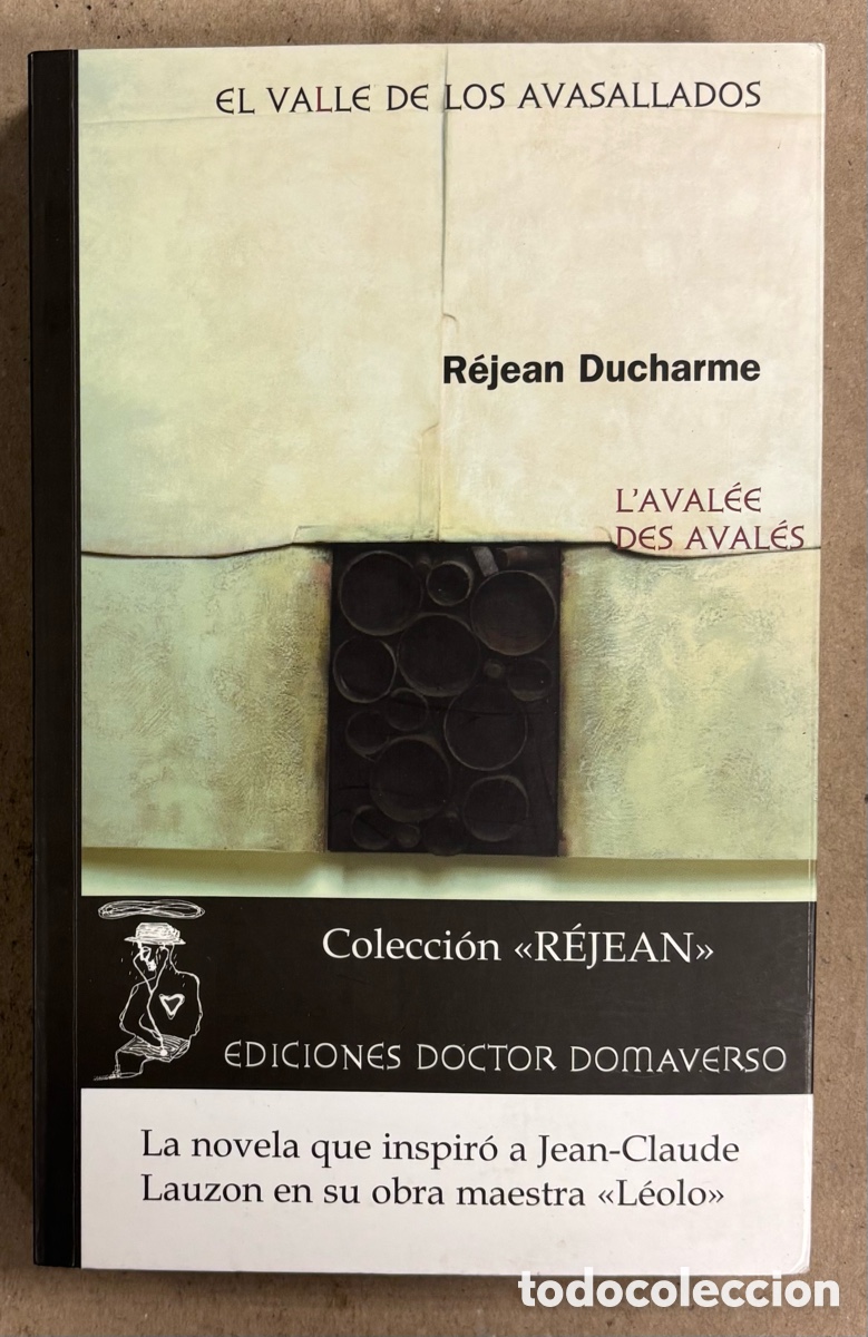Libros: EL VALLE DE LOS AVASALLADOS. R&Eacute;JEAN DUCHARME. EDICIONES DOCTOR DOMAVERSO 2009. COLECCI&Oacute;N R&Eacute;JEAN