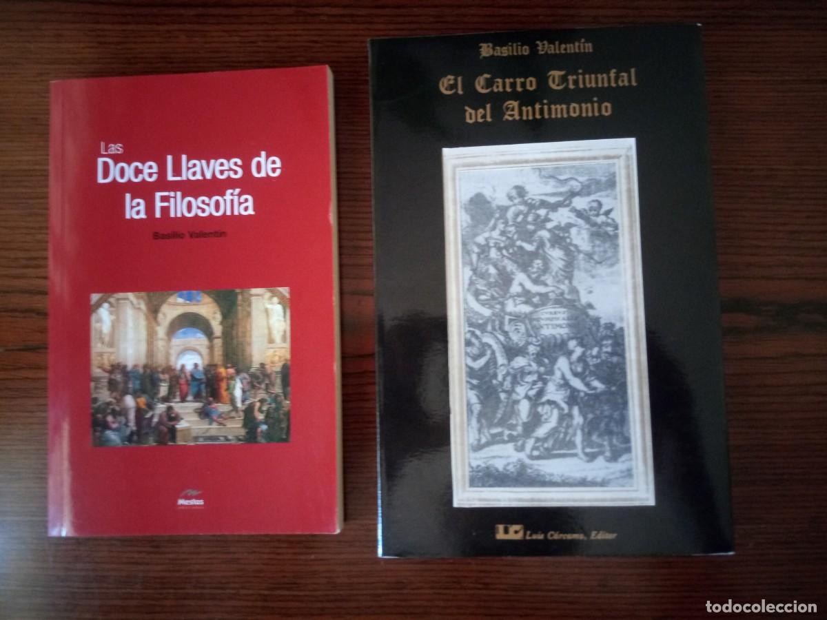 Libros: 2 libros- &rdquo;Las doce llaves de la filosof&iacute;a&rdquo; & &rdquo;El Carro Triunfal del Antimonio&rdquo;, Basilio Valent&iacute;n