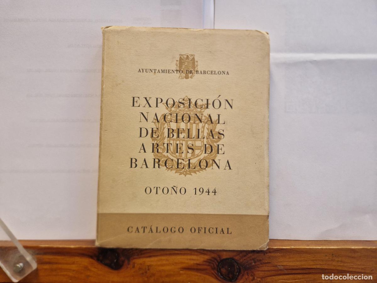 Libros: AYUNTAMIENTO DE BARCELONA. EXPOSICION NACIONAL DE BELLAS ARTES DE BARCELONA. OTO&Ntilde;O 1944