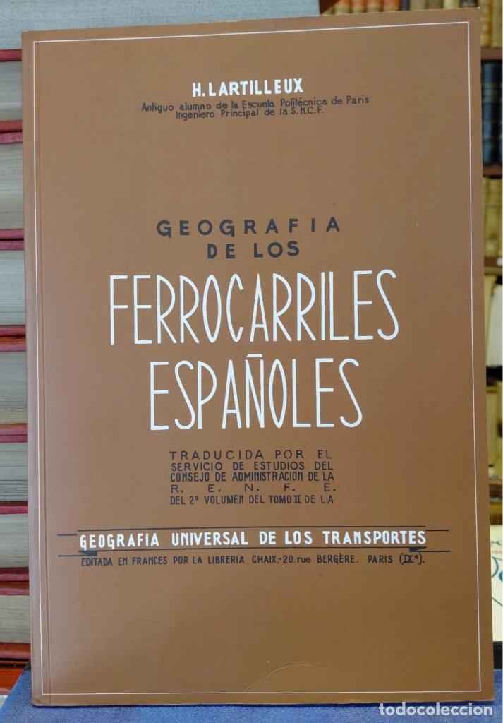Libri di seconda mano: GEOGRAFIA DE LOS FERROCARRILES ESPA&Ntilde;OLES. (facsimil de la edici&oacute;n de 1953.) - H.L. LARTILLEUX.