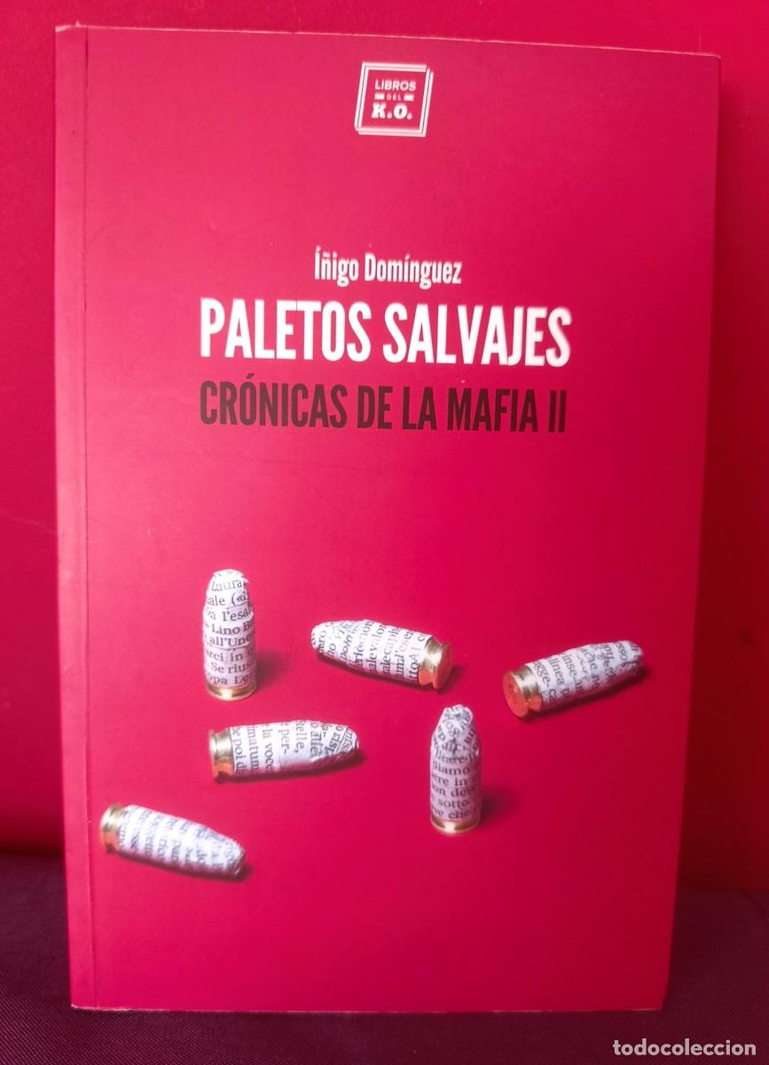 Libros: PALETOS SALVAJES. CRONICAS DE LA MAFIA II. I&ntilde;igo Dom&iacute;nguez