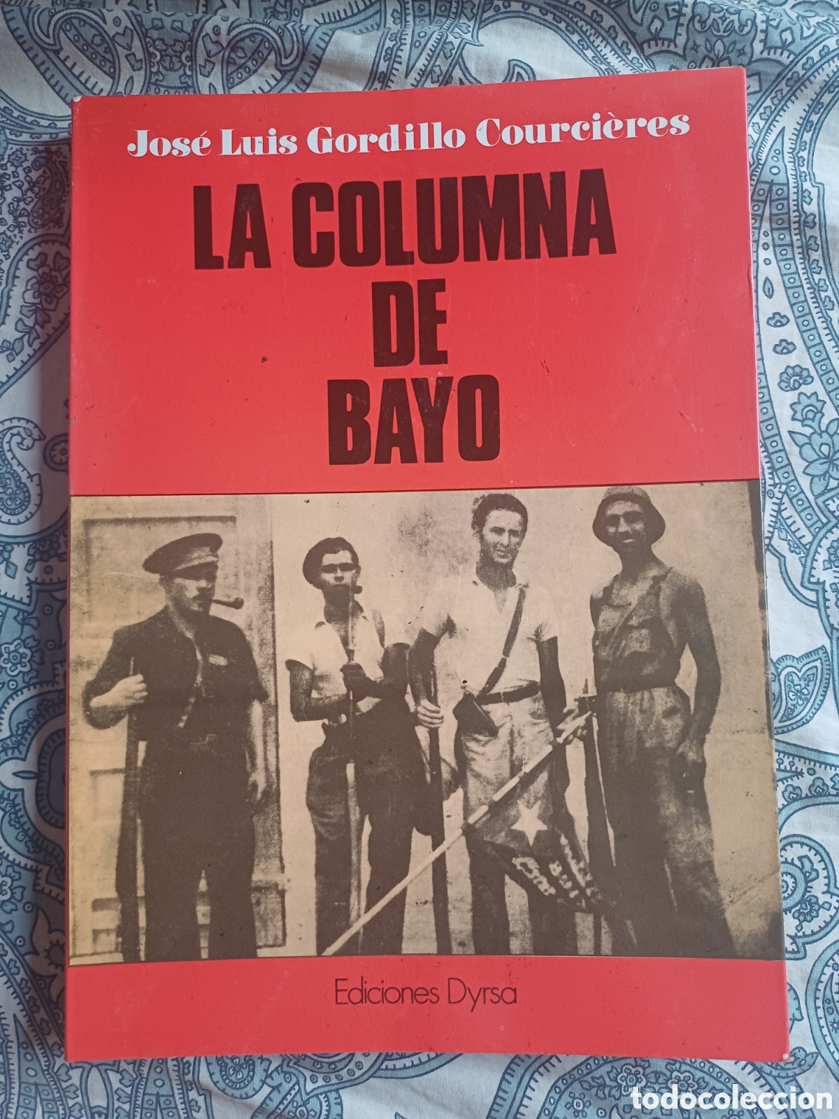 Libros: La columna de Bayo Jose Luis Gordillo Courci&egrave;res Guerra Civil Espa&ntilde;ola Balears