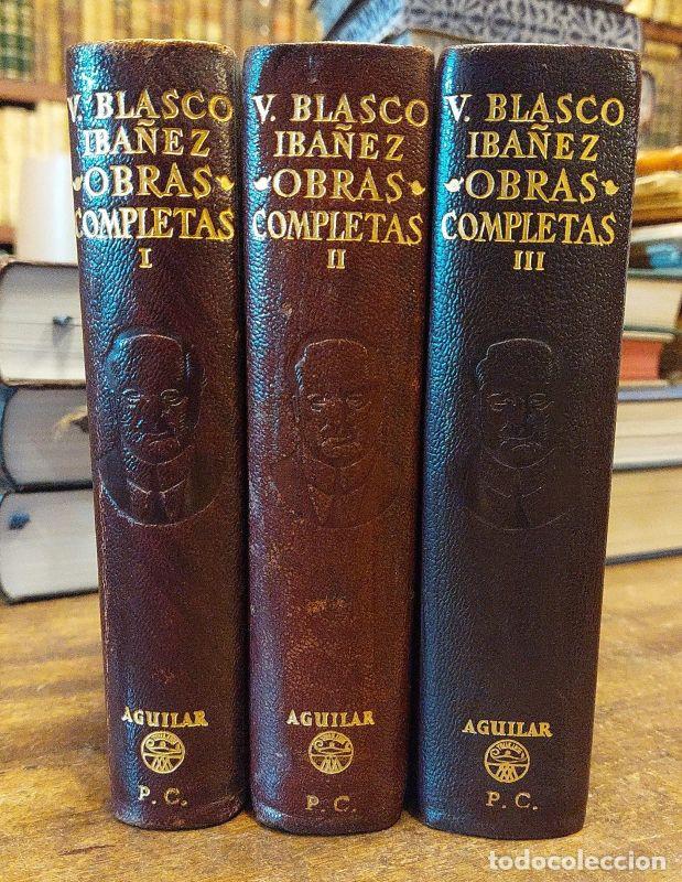 Libros: OBRAS COMPLETAS. Con una nota biobibliogr&aacute;fica. 3 tomos. - BLASCO IBA&Ntilde;EZ, Vicente.
